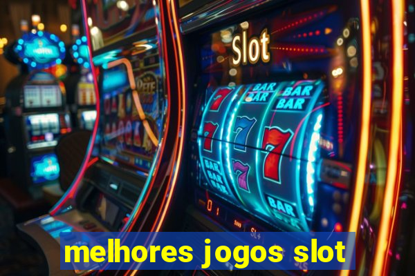 melhores jogos slot