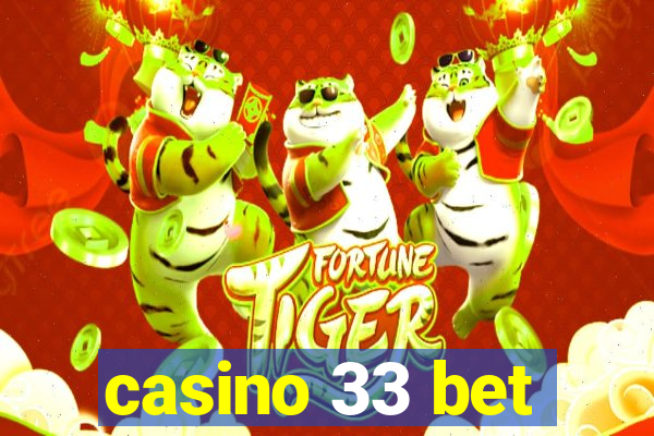 casino 33 bet