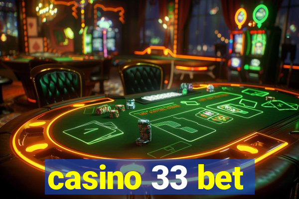 casino 33 bet