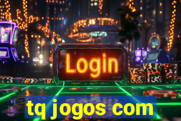 tq jogos com