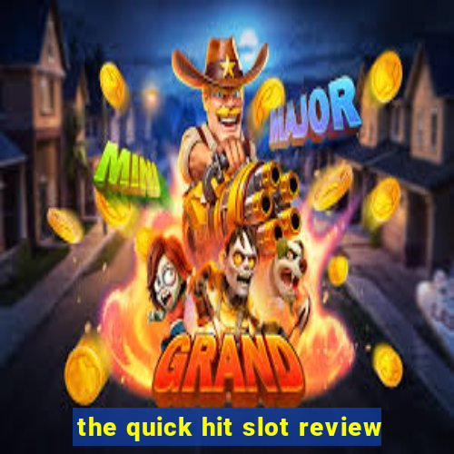 the quick hit slot review