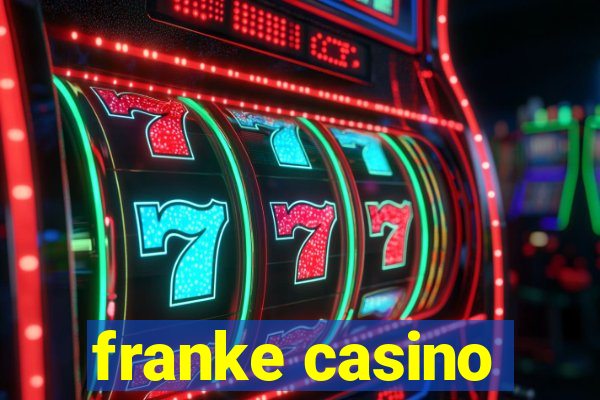 franke casino