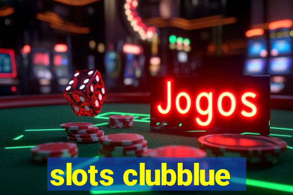 slots clubblue