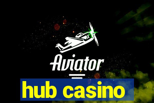 hub casino