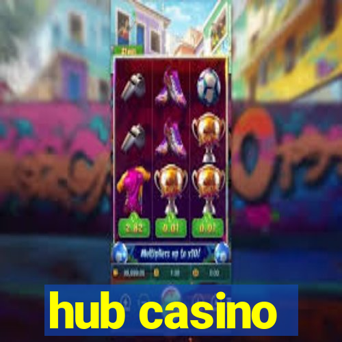 hub casino