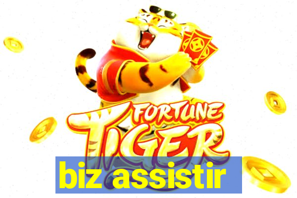 biz assistir