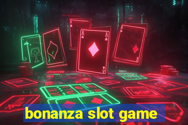 bonanza slot game