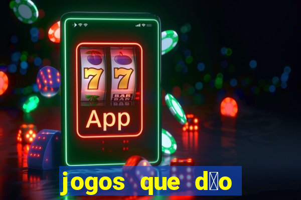 jogos que d茫o dinheiro sem dep贸sito