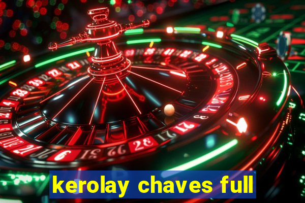 kerolay chaves full