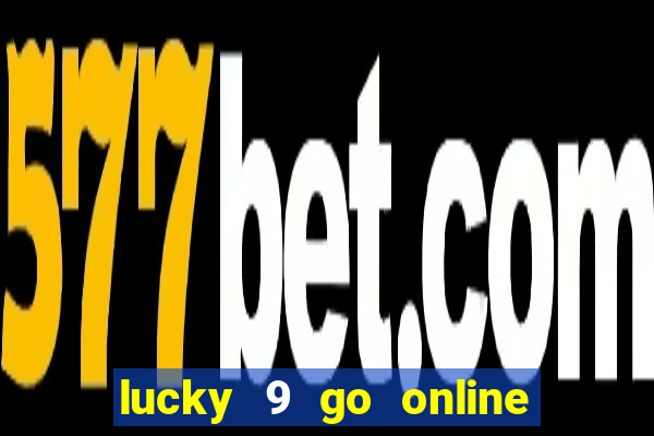 lucky 9 go online games gcash