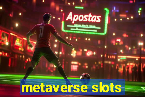 metaverse slots