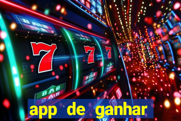 app de ganhar dinheiro slots