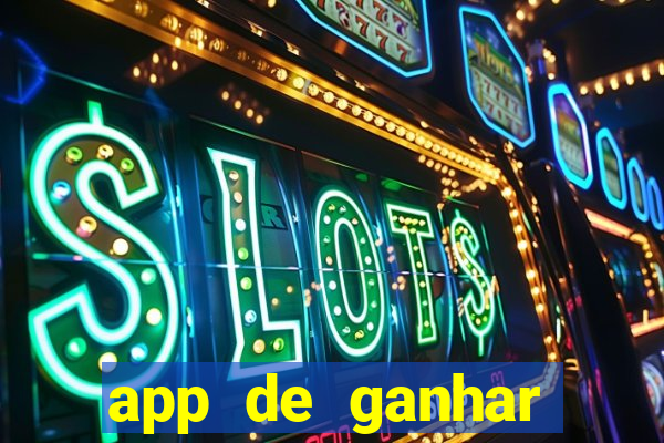 app de ganhar dinheiro slots