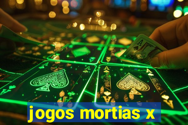 jogos mortias x