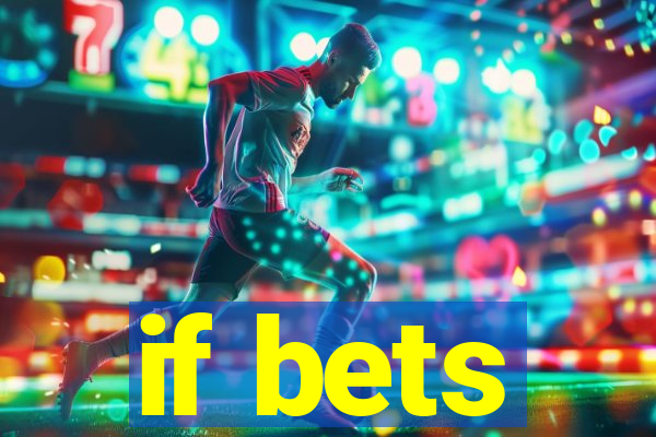 if bets