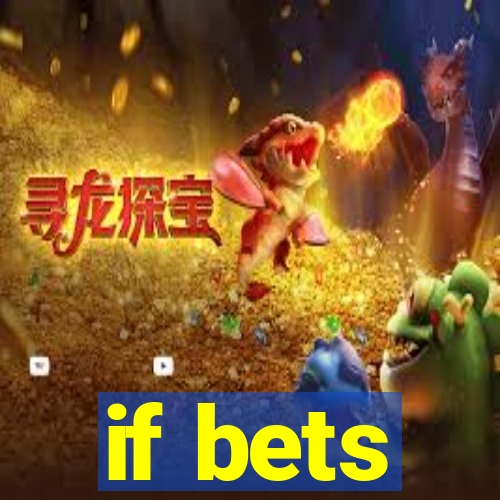 if bets