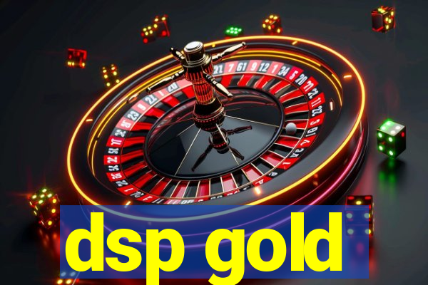 dsp gold