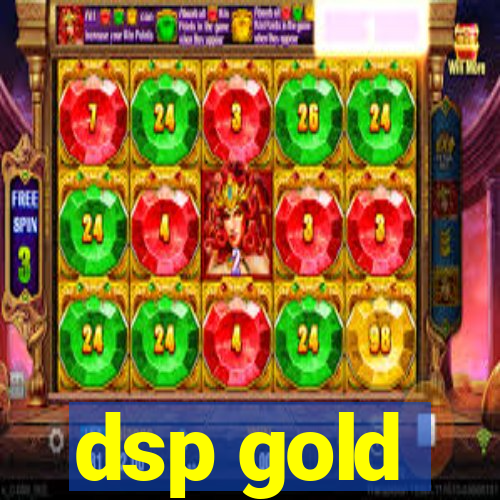 dsp gold