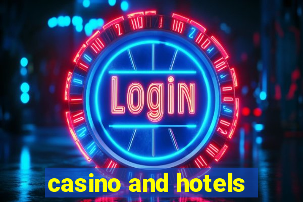 casino and hotels