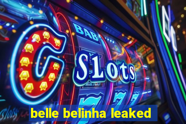 belle belinha leaked