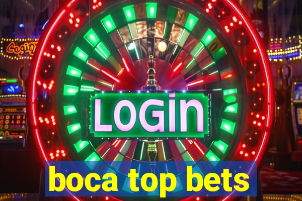 boca top bets