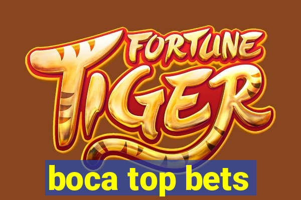 boca top bets