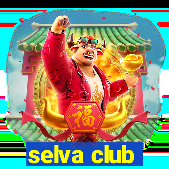 selva club