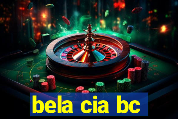 bela cia bc