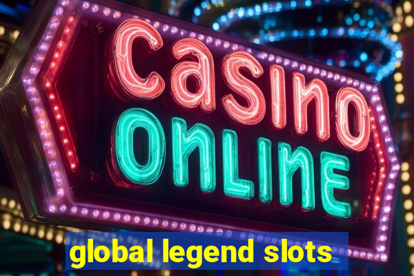 global legend slots