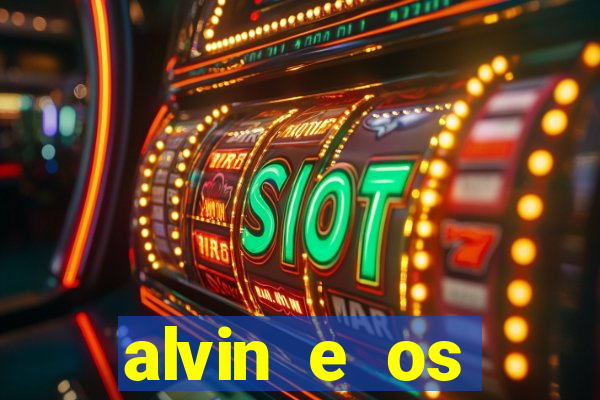 alvin e os esquilos rede canais