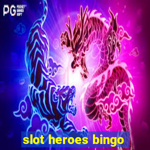 slot heroes bingo