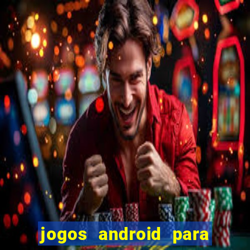 jogos android para ganhar dinheiro