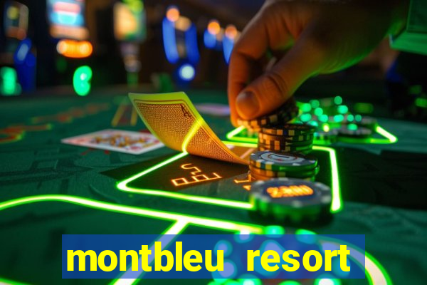 montbleu resort casino and spa