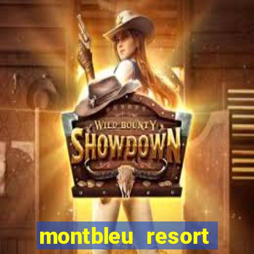 montbleu resort casino and spa