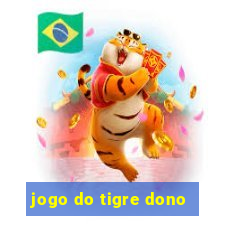 jogo do tigre dono