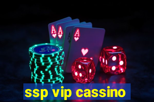 ssp vip cassino