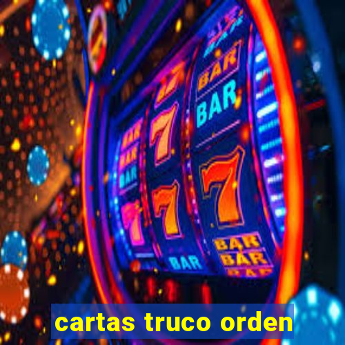 cartas truco orden