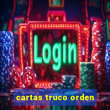 cartas truco orden