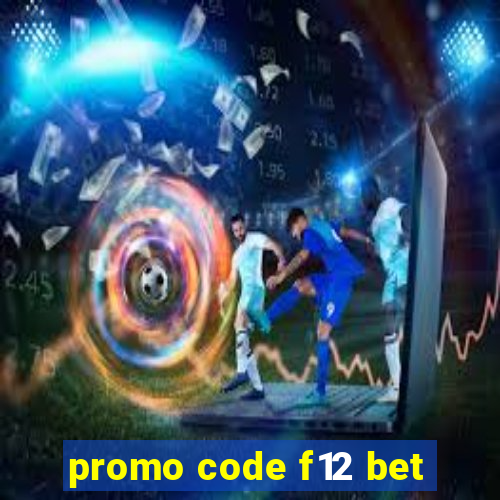 promo code f12 bet