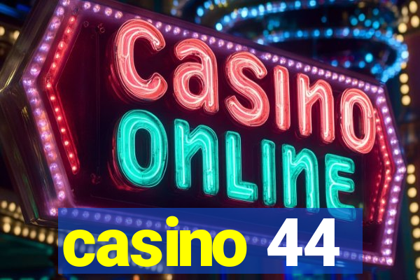 casino 44