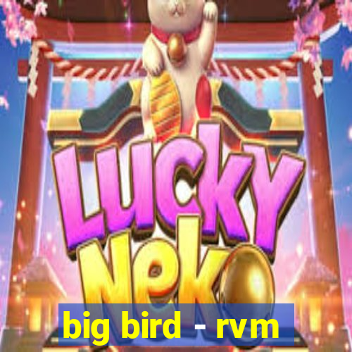 big bird - rvm