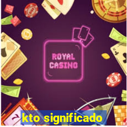 kto significado