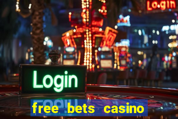 free bets casino no deposit