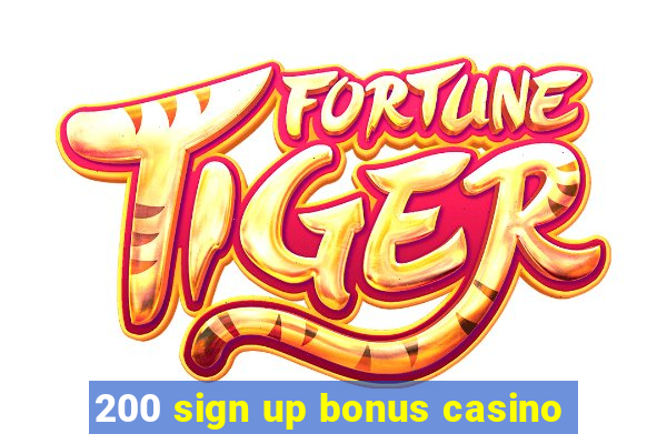 200 sign up bonus casino