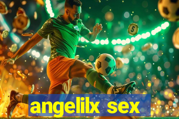 angelilx sex