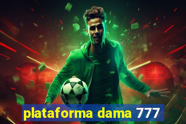 plataforma dama 777