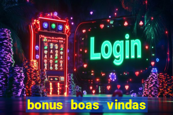 bonus boas vindas estrela bet