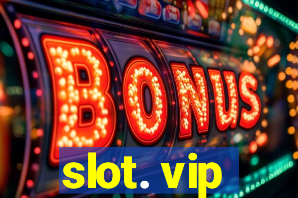 slot. vip