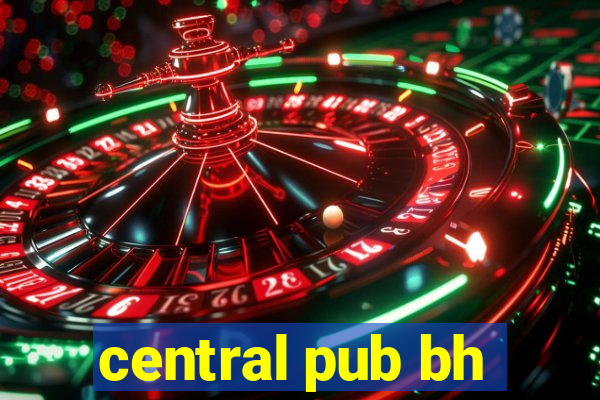 central pub bh