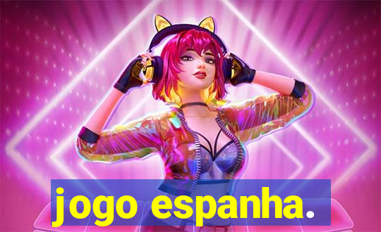 jogo espanha.